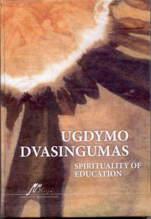 Monografijos „Ugdymo dvasingumas“ viršelis* Monografijos „Ugdymo dvasingumas“ viršelis*
