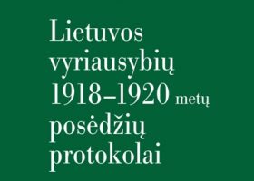 Įrašo "Lietuvos vyriausybių 1918–1920 metų posėdžių protokolai, kaip nuotykių romanas apie valstybės sukūrimą" reprezentacinis paveikslėlis