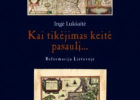 Įrašo "Nauja knyga „Kai tikėjimas keitė pasaulį… Reformacija Lietuvoje“" reprezentacinis paveikslėlis Įrašo "Nauja knyga „Kai tikėjimas keitė pasaulį… Reformacija Lietuvoje“" reprezentacinis paveikslėlis